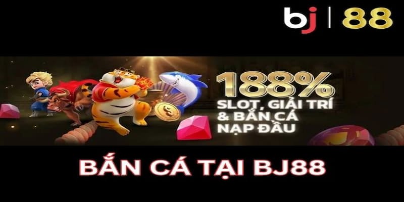 Lý do nên chọn chơi bắn cá tại BJ 88